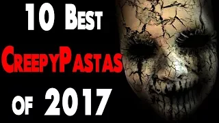10 best Creepy Pasta of 2017 | CreepyPasta Storytime