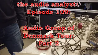 E109: Audio Group of Denmark Tour - Part  2