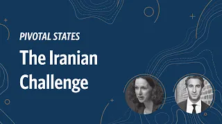 Pivotal States: The Iranian Challenge