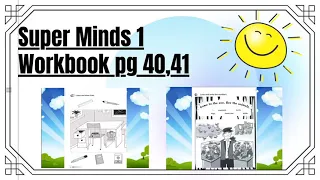 Year 1: Super Minds Workbook page 40,41