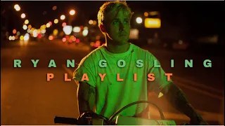 Ryan Gosling Playlist - She Can Fix Me..