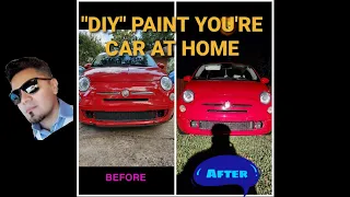 How to paint your car at home. Goodbye ugly paint! " DIY"