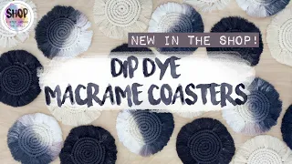 NEW IN THE SHOP // dip dyed boho macrame coasters