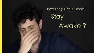 How Long Human can stay Awake ?