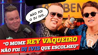 O nome REY VAQUEIRO não foi DJ IVIS que escolheu.