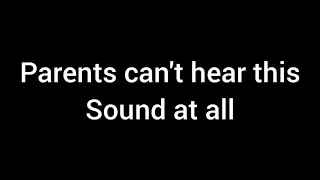 Only kids can hear this sound