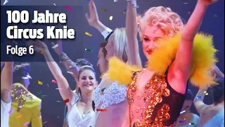 Circus Knie Finale: Freude und Tränen beim Abschied (Folge 6) I 100 Jahre
