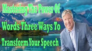 Pastor Robert Morris Sermon  Mastering The Power Of Words Three Ways To Transform Your Speech 2024