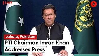 LIVE: PTI Chairman Imran Khan Address Press Conference In Lahore, Pakistan