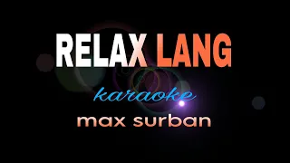 RELAX LANG max surban karaoke