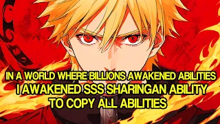 In a World where Billions Awakened Abilities, I Awakened SSS Sharingan Ability to Copy All Abilities