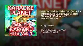 Den Jeg Elsker Elsker Jeg (Karaoke Version with Background Vocals) (Originally Performed By...