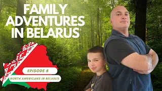 Family Adventures in Belarus