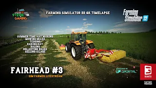 Fairhead/#3/Sim Farmer Livestream/Summer Time Hay Making/Selling Silage Bales/FS22 4K Timelapse