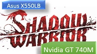 Shadow Warrior 1.5 Asus X550LB (i5 4200u/GT 740M) [Low]