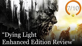 Dying Light Review - Enhanced Edition