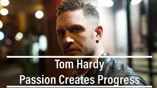 Tom Hardy Motivational Speech 2021 | Passion Creates Progress