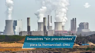 Cambio climático, peor y más rápido de lo esperado: ONU