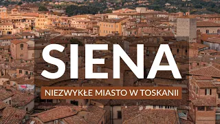 SIENA - niezwykłe miasto w Toskanii | Krótka historia, zwiedzanie i atrakcje |  Co warto zobaczyć?