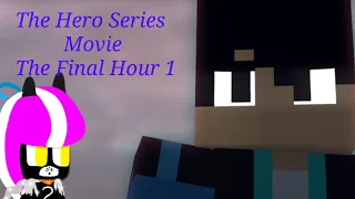 My Reaction to "The Hero Series Movie The Final Hour 1" By EthanAnimtatez