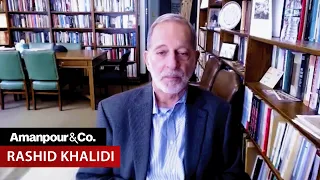 “Violence Is Bred by Occupation:” Historian Rashid Khalidi on Israel-Gaza | Amanpour and Company