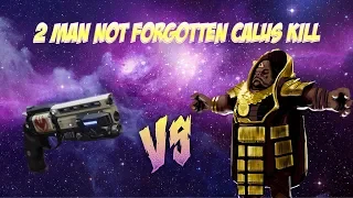 2 Man Not Forgotten only vs Calus #MOTW