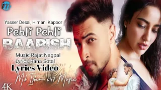 Pehli Pehli Baarish Hai (LYRICS) - Neha Sharma, Aayush Sharma | Yasser Desai, Himani Kapoor |Rajat N