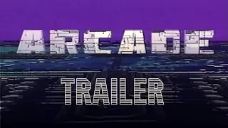 Arcade (Trailer)