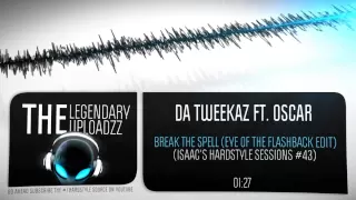 Da Tweekaz ft. Oscar - Break The Spell (Eye of the Flashback Edit) [HQ + HD]