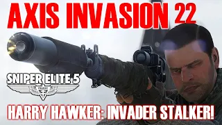 HARRY HAWKER: INVADER STALKER! Playing the Other Side of Axis Invasion (22) [Sniper Elite 5]