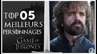 L'Instant "Game Of Thrones" : TOP 05 des Meilleurs Personnages !