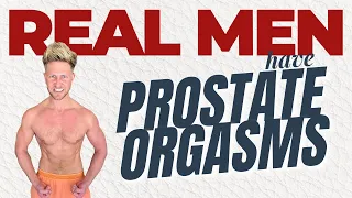 💪 Real Men Have Prostate Orgasms - Male Super Orgasms
