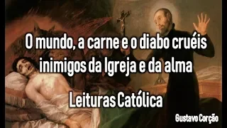 O mundo, a carne e o diabo cruéis inimigos da Igreja e da alma - Gustavo Corção