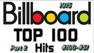 Billboard's Top 100 Songs Of 1975 Part 2 #100 #51