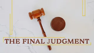 Pastor John Smith - The Final Judgment - Revelation 20