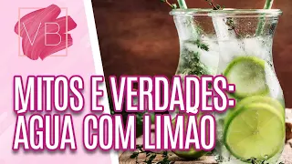 Mitos e verdades sobre os benefícios da água com limão - Você Bonita (21/07/21)