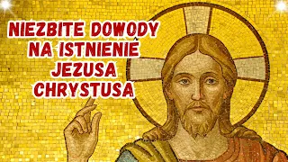 Jezus Chrystus Istniał – Niezbite Dowody na Istnienie Jezusa Chrystusa