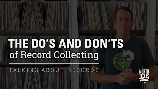 The Do's and Don'ts of Record Collecting | Talking About Records