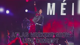 ATLAS WEEKEND SHOW LIVE CONCEPT