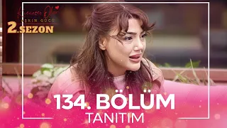 Kısmetse Olur: Aşkın Gücü 2. Sezon 134. Bölüm TANITIM