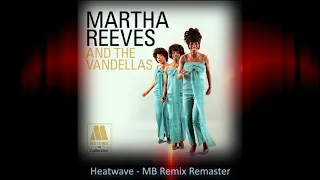 Martha Reeves & The Vandellas - Heat Wave - MB Remix HQ Stereo remaster