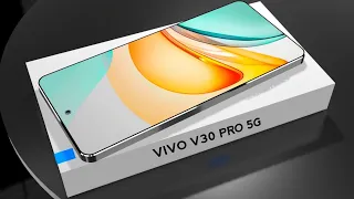 VIVO V30 PRO 5G- Official Specs | Price in India & Release Date | Vivo V30 Pro Unboxing