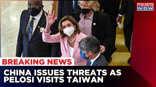 Nancy Pelosi Taiwan Visit: US Speaker Lands In Taipei; China Issues Threats | Breaking News