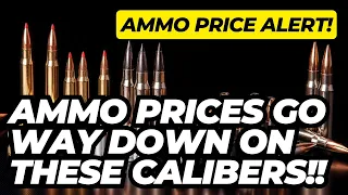 Ammo Price Alert!  Ammo Prices Go WAY Down On THESE 3 Calibers!!