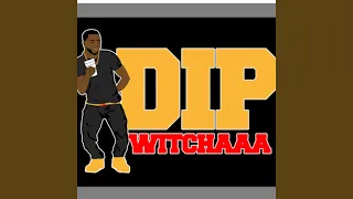 Dip Witchaaa