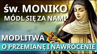 MODLITWA DO ŚW MONIKI O NAWRÓCENIE I PRZEMIANĘ DZIECI, MEŻA ❤️🙏❤️  MODLITWA O POMOC I WSTAWIENNICTWO