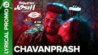 CHAVANPRASH - Lyrical Promo 02 | Arjun Kapoor & Harshvardhan Kapoor | Bhavesh Joshi Superhero