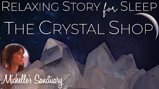 Relaxing Story for Sleep | THE CRYSTAL SHOP | Dreamy Bedtime Story for Grown-Ups (asmr, long)