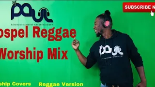 Dj Paul Gospel Reggae Worship Mix (Worship Covers) (Reggae Version) 2020, Vol 6