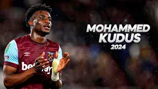 Mohammed Kudus - Full Season Show - 2024ᴴᴰ